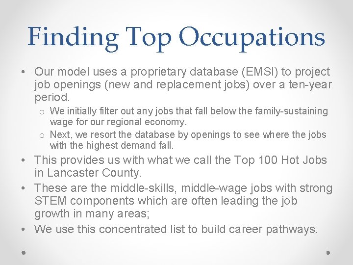 Finding Top Occupations • Our model uses a proprietary database (EMSI) to project job