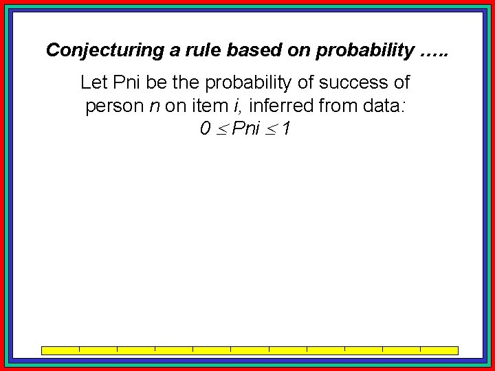 Conjecturing a rule based on probability …. . Let Pni be the probability of