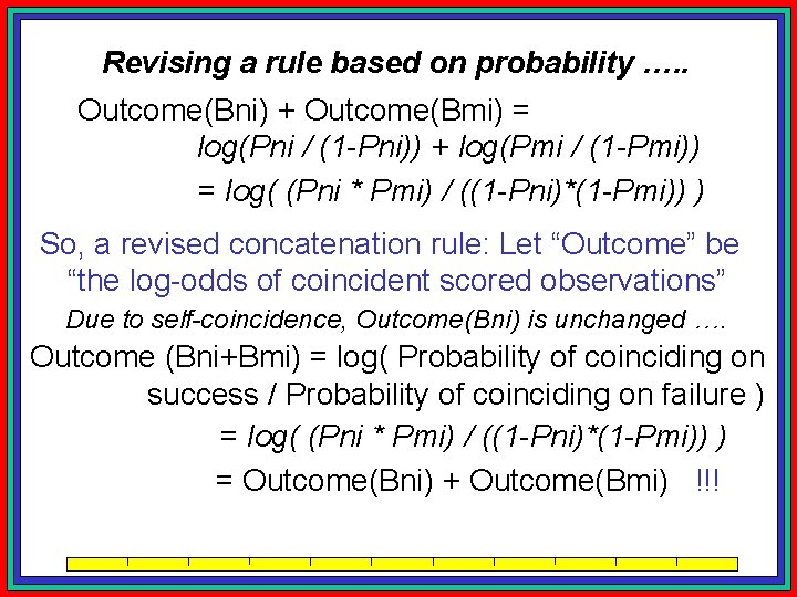 Revising a rule based on probability …. . Outcome(Bni) + Outcome(Bmi) = log(Pni /
