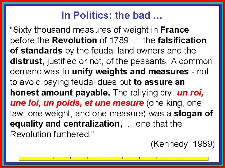 In Politics: the bad … “Sixty thousand measures of weight in France before the