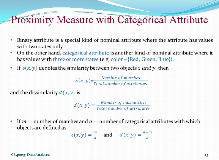 Proximity Measure with Categorical Attribute CS 40003: Data Analytics 25 
