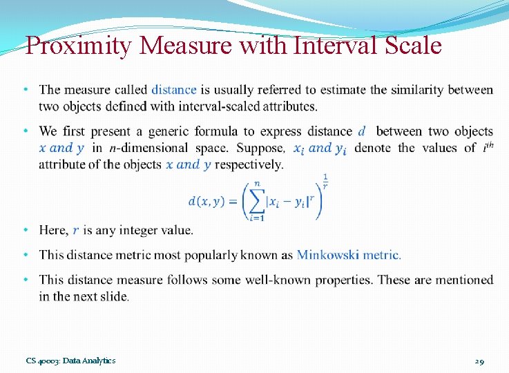 Proximity Measure with Interval Scale CS 40003: Data Analytics 29 