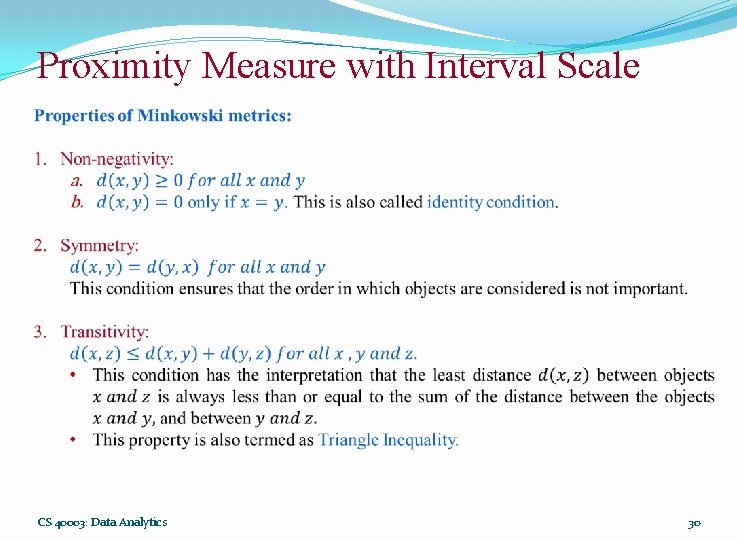 Proximity Measure with Interval Scale CS 40003: Data Analytics 30 