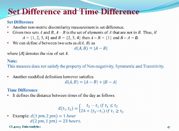 Set Difference and Time Difference CS 40003: Data Analytics 47 