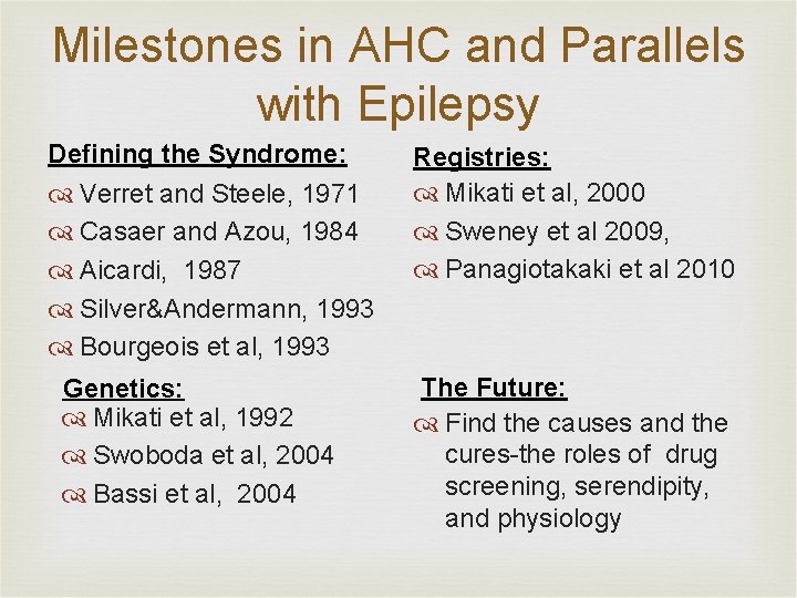 Milestones in AHC and Parallels with Epilepsy Defining the Syndrome: Verret and Steele, 1971