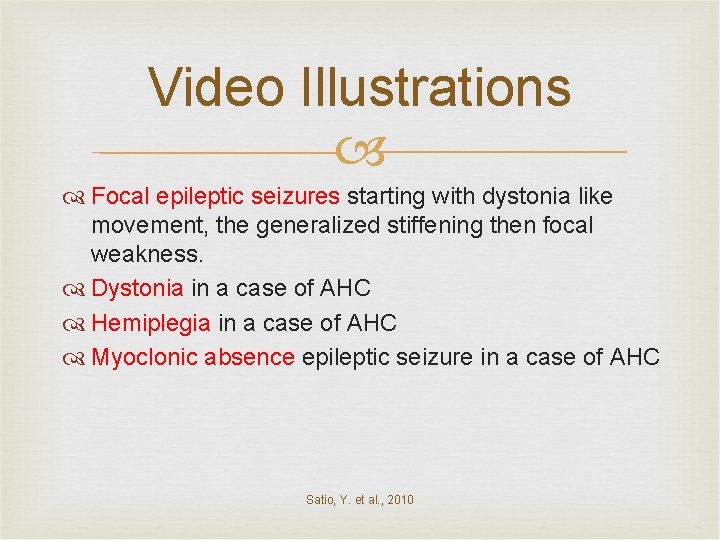Video Illustrations Focal epileptic seizures starting with dystonia like movement, the generalized stiffening then