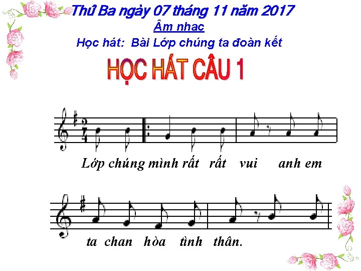 Thứ Ba ngày 07 tháng 11 năm 2017 m nhạc Học hát: Bài Lớp