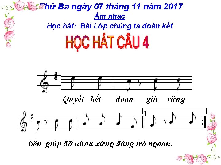 Thứ Ba ngày 07 tháng 11 năm 2017 m nhạc Học hát: Bài Lớp