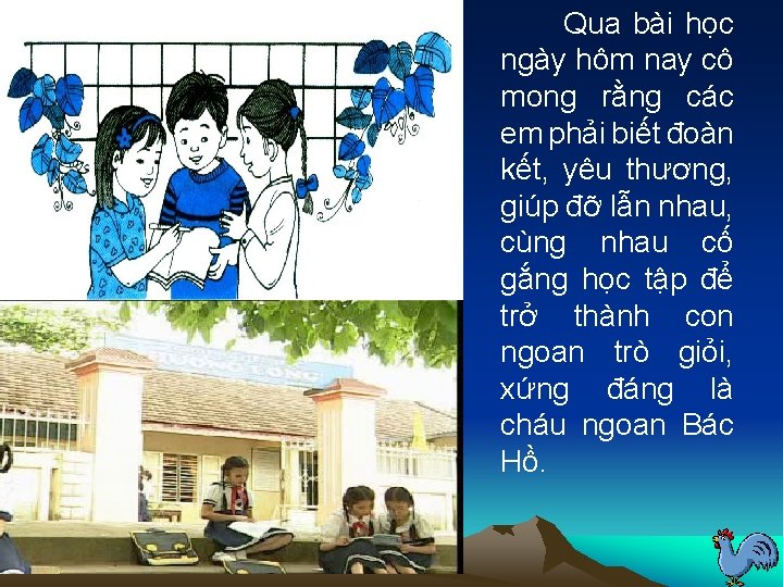 Qua bài học ngày hôm nay cô mong rằng các em phải biết đoàn