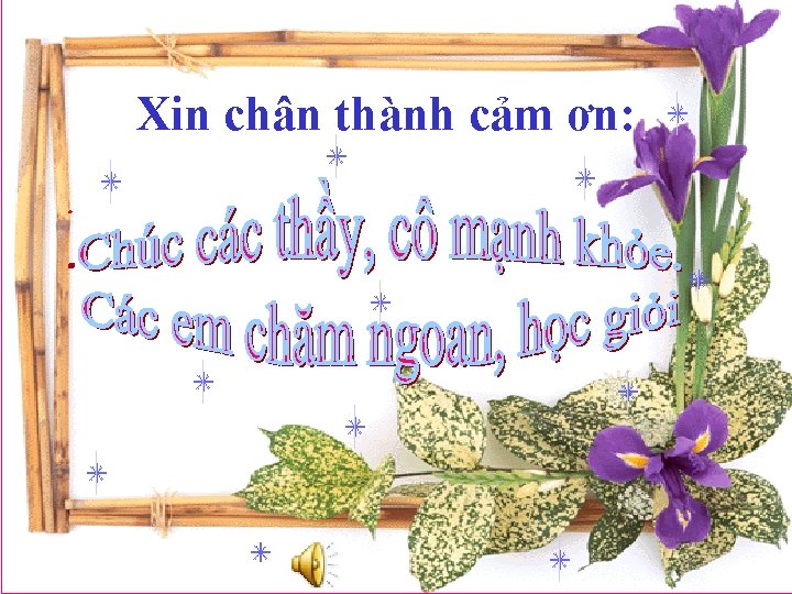 Xin chân thành cảm ơn: . . 