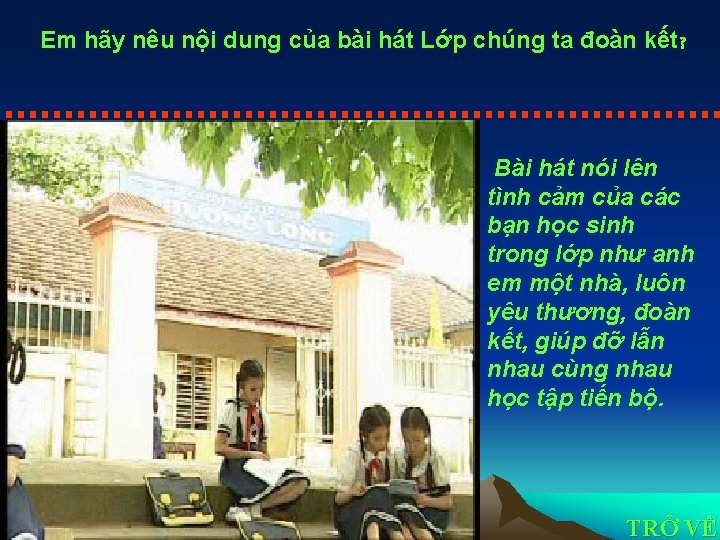 Em hãy nêu nội dung của bài hát Lớp chúng ta đoàn kết? Bài