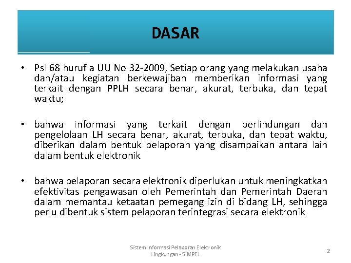 DASAR • Psl 68 huruf a UU No 32 -2009, Setiap orang yang melakukan