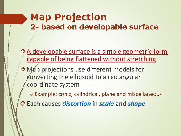 Map Projection 2 - based on developable surface A developable surface is a simple