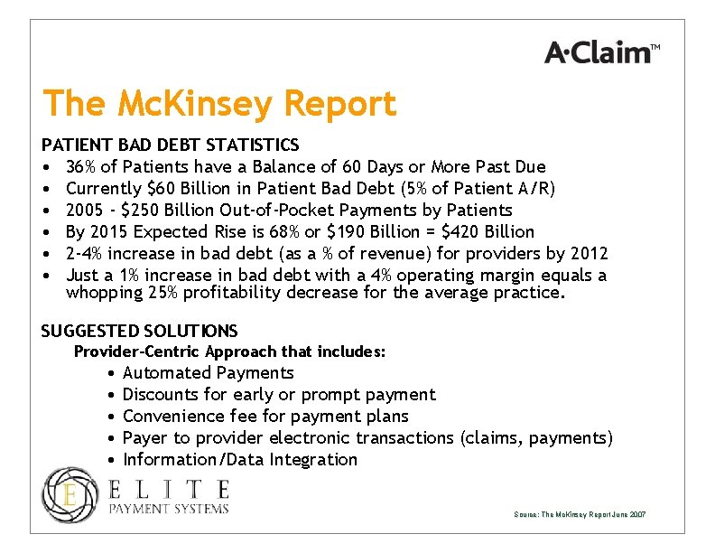 The Mc. Kinsey Report PATIENT BAD DEBT STATISTICS • 36% of Patients have a