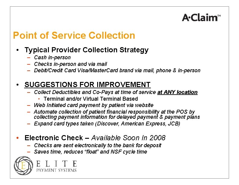 Point of Service Collection • Typical Provider Collection Strategy – Cash in-person – Checks