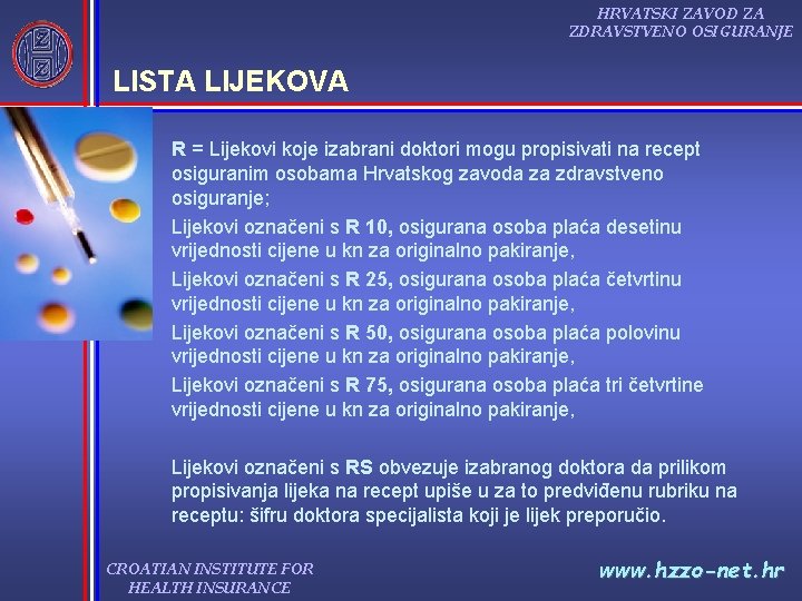 HRVATSKI ZAVOD ZA ZDRAVSTVENO OSIGURANJE LISTA LIJEKOVA = Lijekovi koje izabrani doktori mogu propisivati