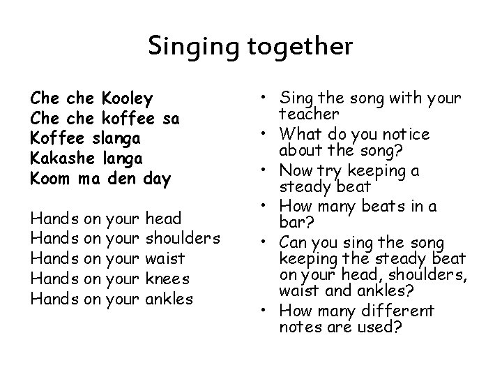 Singing together Che che Kooley Che che koffee sa Koffee slanga Kakashe langa Koom