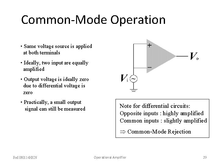 Common-Mode Operation • Same voltage source is applied at both terminals • Ideally, two