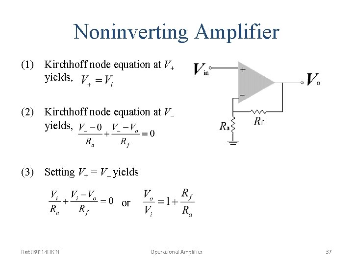 Noninverting Amplifier (1) Kirchhoff node equation at V+ yields, (2) Kirchhoff node equation at