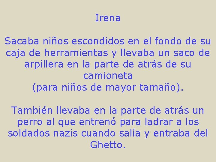 Irena Sacaba niños escondidos en el fondo de su caja de herramientas y llevaba