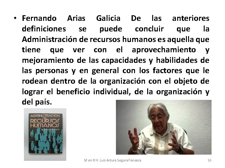  • Fernando Arias Galicia De las anteriores definiciones se puede concluir que la