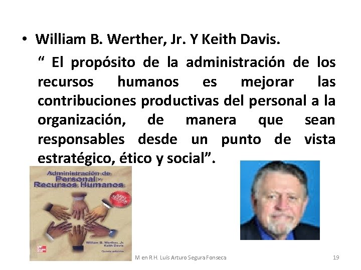  • William B. Werther, Jr. Y Keith Davis. “ El propósito de la