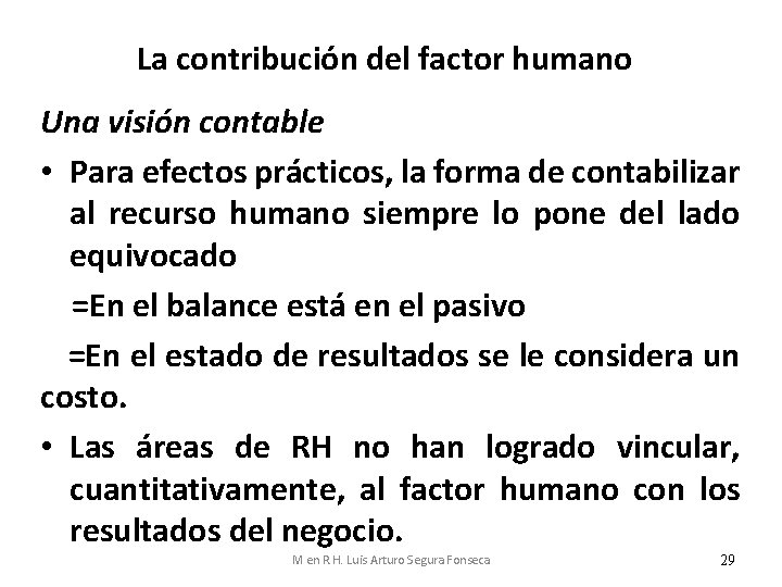 La contribución del factor humano Una visión contable • Para efectos prácticos, la forma