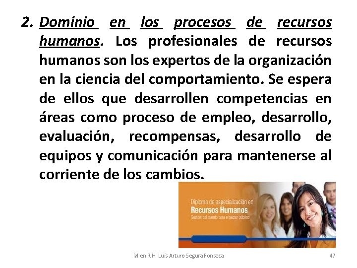 2. Dominio en los procesos de recursos humanos. Los profesionales de recursos humanos son