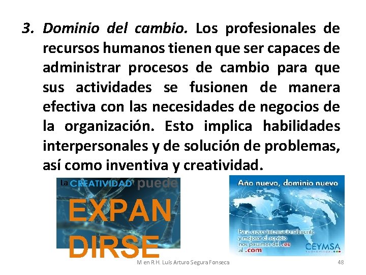 3. Dominio del cambio. Los profesionales de recursos humanos tienen que ser capaces de