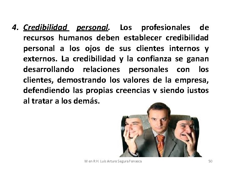 4. Credibilidad personal. Los profesionales de recursos humanos deben establecer credibilidad personal a los