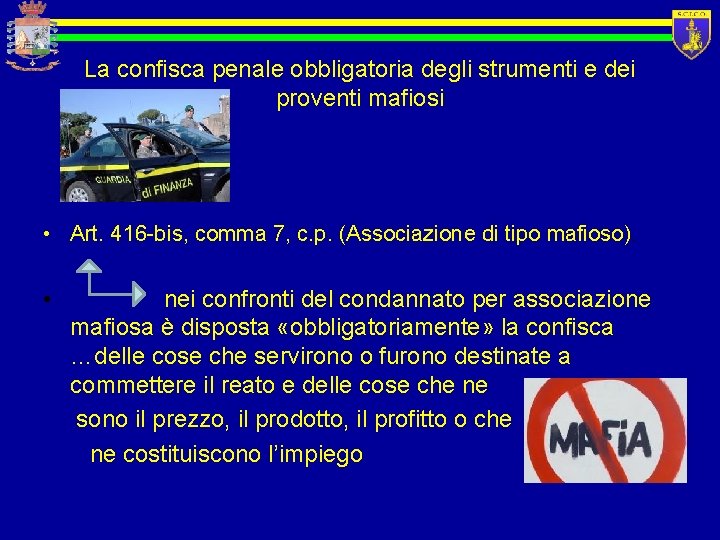La confisca penale obbligatoria degli strumenti e dei proventi mafiosi • Art. 416 -bis,