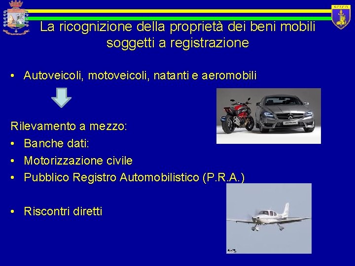 La ricognizione della proprietà dei beni mobili soggetti a registrazione • Autoveicoli, motoveicoli, natanti