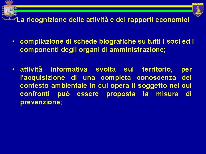 La ricognizione delle attività e dei rapporti economici • compilazione di schede biografiche su