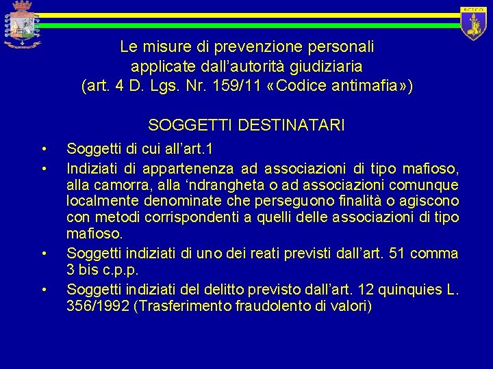 Le misure di prevenzione personali applicate dall’autorità giudiziaria (art. 4 D. Lgs. Nr. 159/11