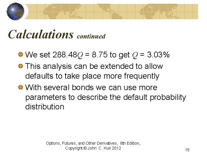 Calculations continued We set 288. 48 Q = 8. 75 to get Q =