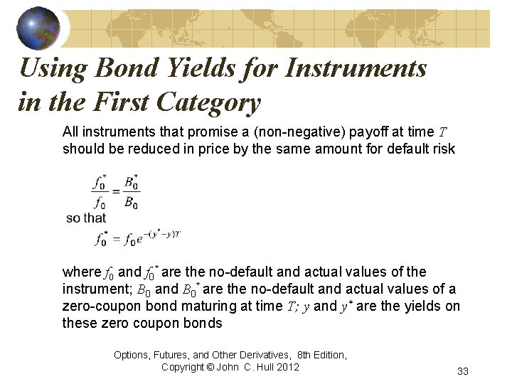 Using Bond Yields for Instruments in the First Category All instruments that promise a