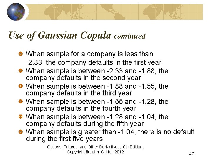 Use of Gaussian Copula continued When sample for a company is less than -2.