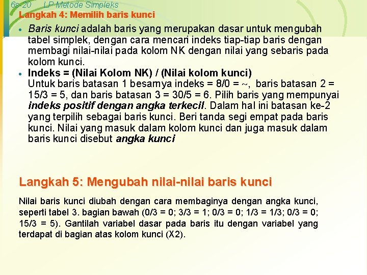 6 s-20 LP Metode Simpleks Langkah 4: Memilih baris kunci · · Baris kunci