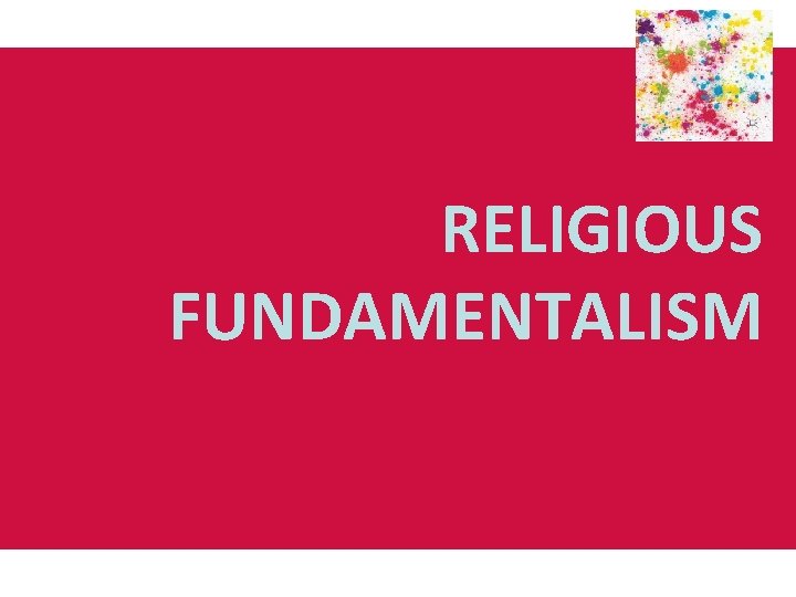 RELIGIOUS FUNDAMENTALISM 