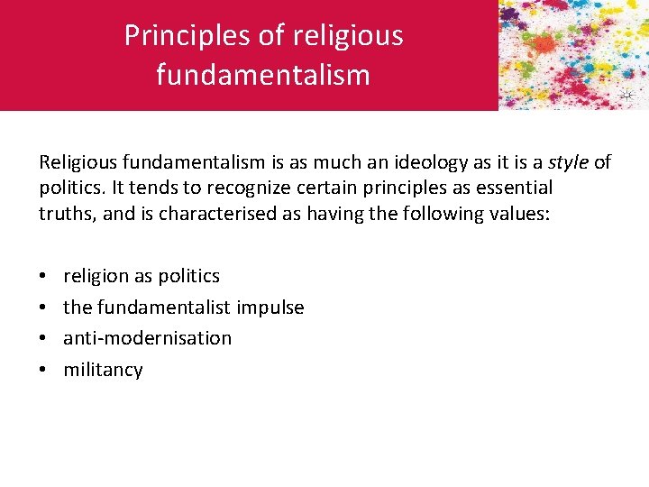 Principles of religious fundamentalism Religious fundamentalism is as much an ideology as it is