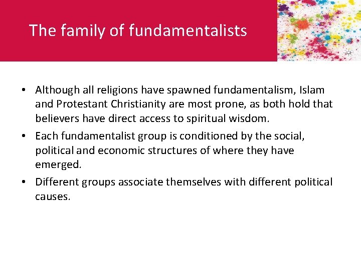 The family of fundamentalists • Although all religions have spawned fundamentalism, Islam and Protestant