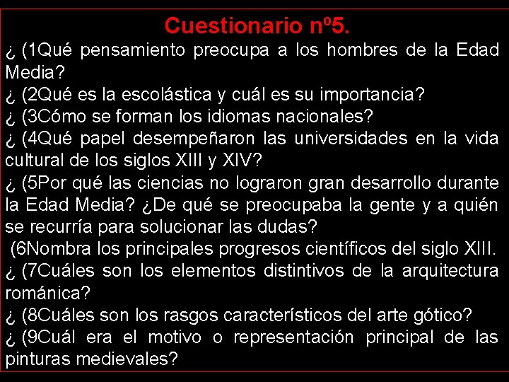 Cuestionario nº 5. ¿ (1 Qué pensamiento preocupa a los hombres de la Edad