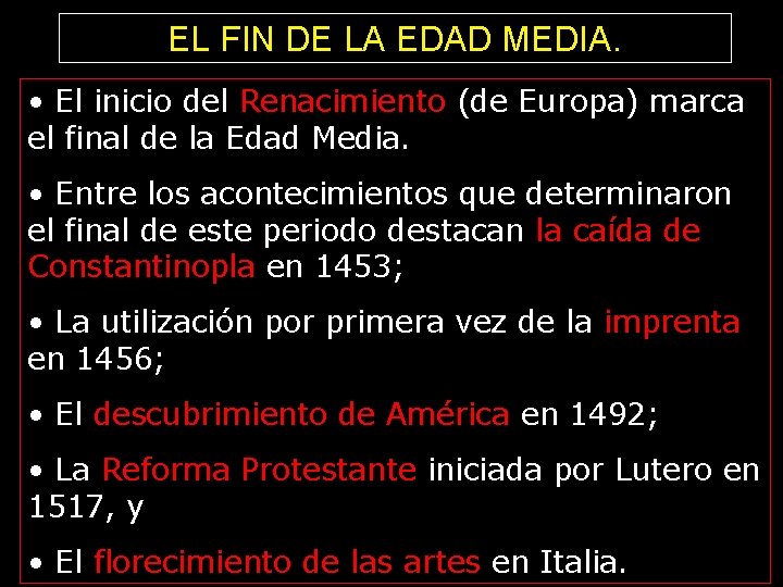 EL FIN DE LA EDAD MEDIA. • El inicio del Renacimiento (de Europa) marca