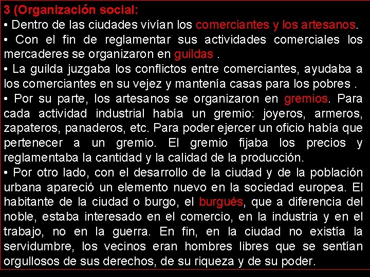 3 (Organización social: • Dentro de las ciudades vivían los comerciantes y los artesanos.