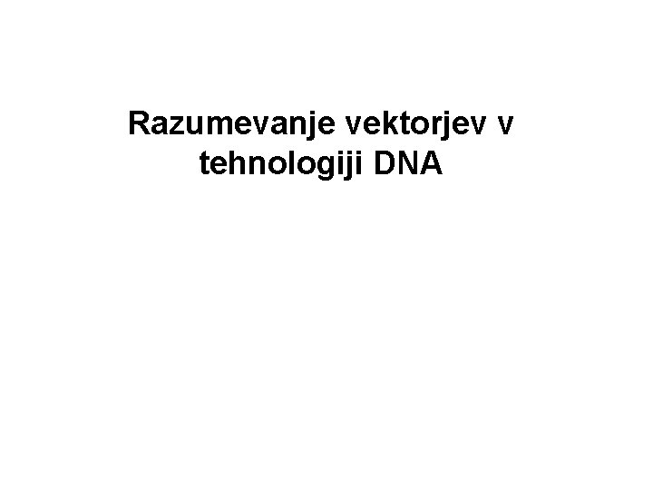 Razumevanje vektorjev v tehnologiji DNA 