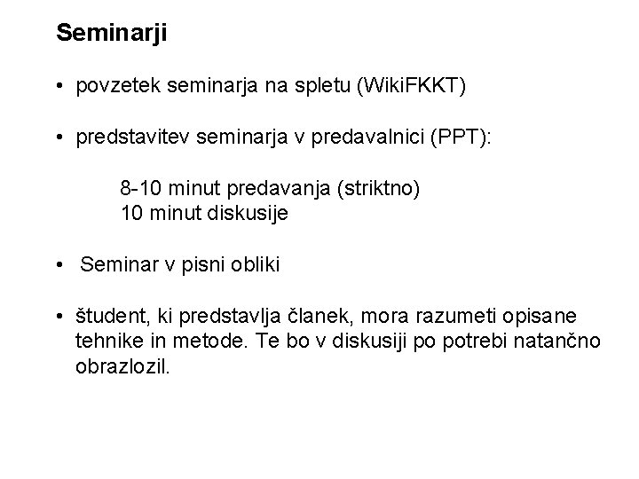 Seminarji • povzetek seminarja na spletu (Wiki. FKKT) • predstavitev seminarja v predavalnici (PPT):