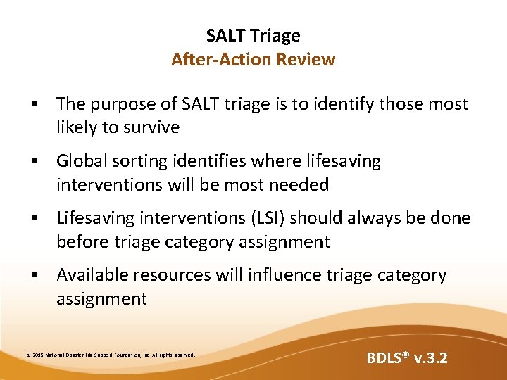 SALT Triage After-Action Review § The purpose of SALT triage is to identify those