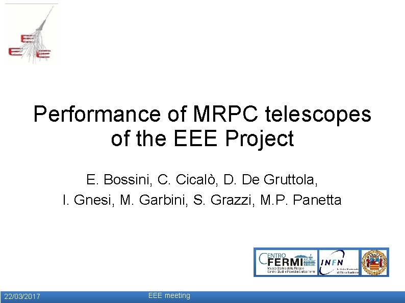 Performance of MRPC telescopes of the EEE Project E. Bossini, C. Cicalò, D. De