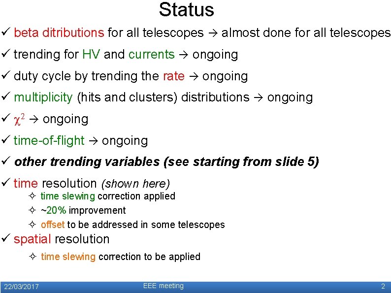 Status ü beta ditributions for all telescopes almost done for all telescopes ü trending