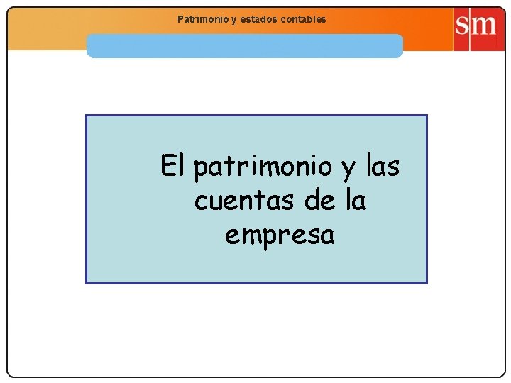 Economía 2. º Bachillerato Patrimonio y estados contables La función productiva El patrimonio y